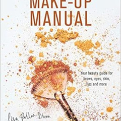 Get EPUB 📥 The Make-up Manual: Your beauty guide for brows, eyes, skin, lips and mor