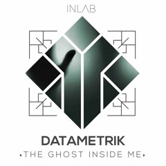 01.Datametrik - The Ghost Inside Me (Original Mix)