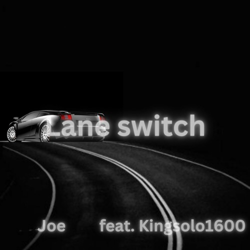 Lane Switch (feat. kingsolo1600)