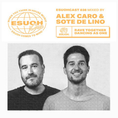 EsuohCast 038 - Alex Caro & Sote De Lino