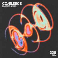 COÆLESCE 004 - DXB