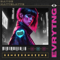 BAYCE & Nattelatte - EVRYTNG