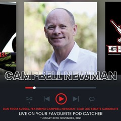 Podcast #55 with AUSGEL - Campbell Newman | Lead QLD Senate Candidate