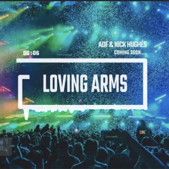 ADF & Nick H Loving Arms