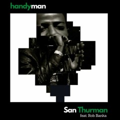 Handyman By San Thurman Feat. Rob Banka -