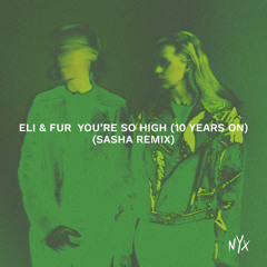 You’re So High (10 Years On) (Sasha Remix)