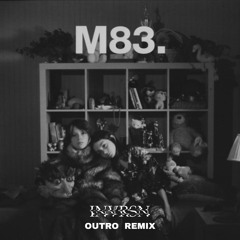 M83 Outro - INVRSN remix