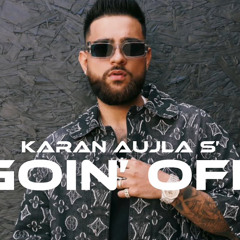 Goin' Off - Karan Aujla.mp3