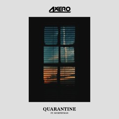 Axero - Quarantine (ft. Murphyman)