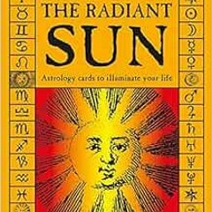 READ [PDF EBOOK EPUB KINDLE] Oracle of the Radiant Sun: Astrology Cards to Illuminate