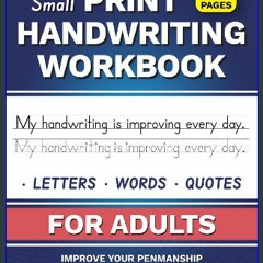 *DOWNLOAD$$ 📕 Small Print Handwriting Workbook for Adults: Improve your Penmanship & Writing Skill