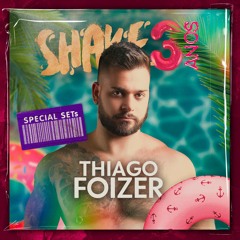 Shake 3 Anos - Dj Thiago Foizer Setmix