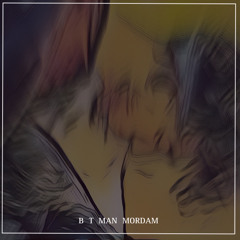 B T Man Mordam - Kingrwkh x Hanil
