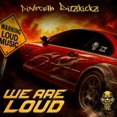 Pinotello & DitzKickz - WE ARE LOUD
