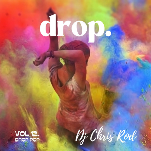 Dj Chris Rod "DROP." - Vol.12 "Drop pop"