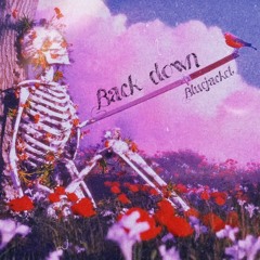 BACK DOWN