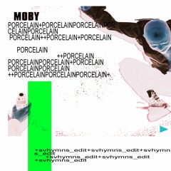 MOBY - Porcelaine +[svhymns_edit]