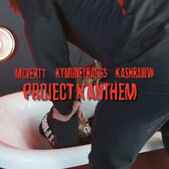 Mcvertt, Kashraww, & Kymoneybaggs - Project X Anthem (RARIDIGITAL Exclusive)