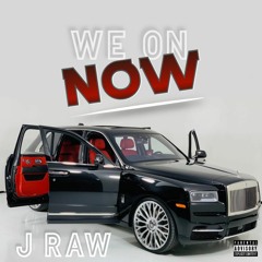 JRaw - We On Now