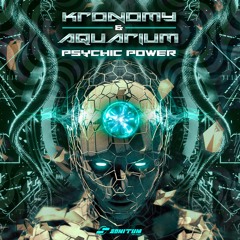 Kronomy, Aquarium -  Psychic Power | Top 6 Beatport | @sonitumrecords