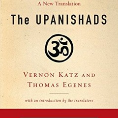 [DOWNLOAD] EPUB 💞 The Upanishads: A New Translation by Vernon Katz and Thomas Egenes
