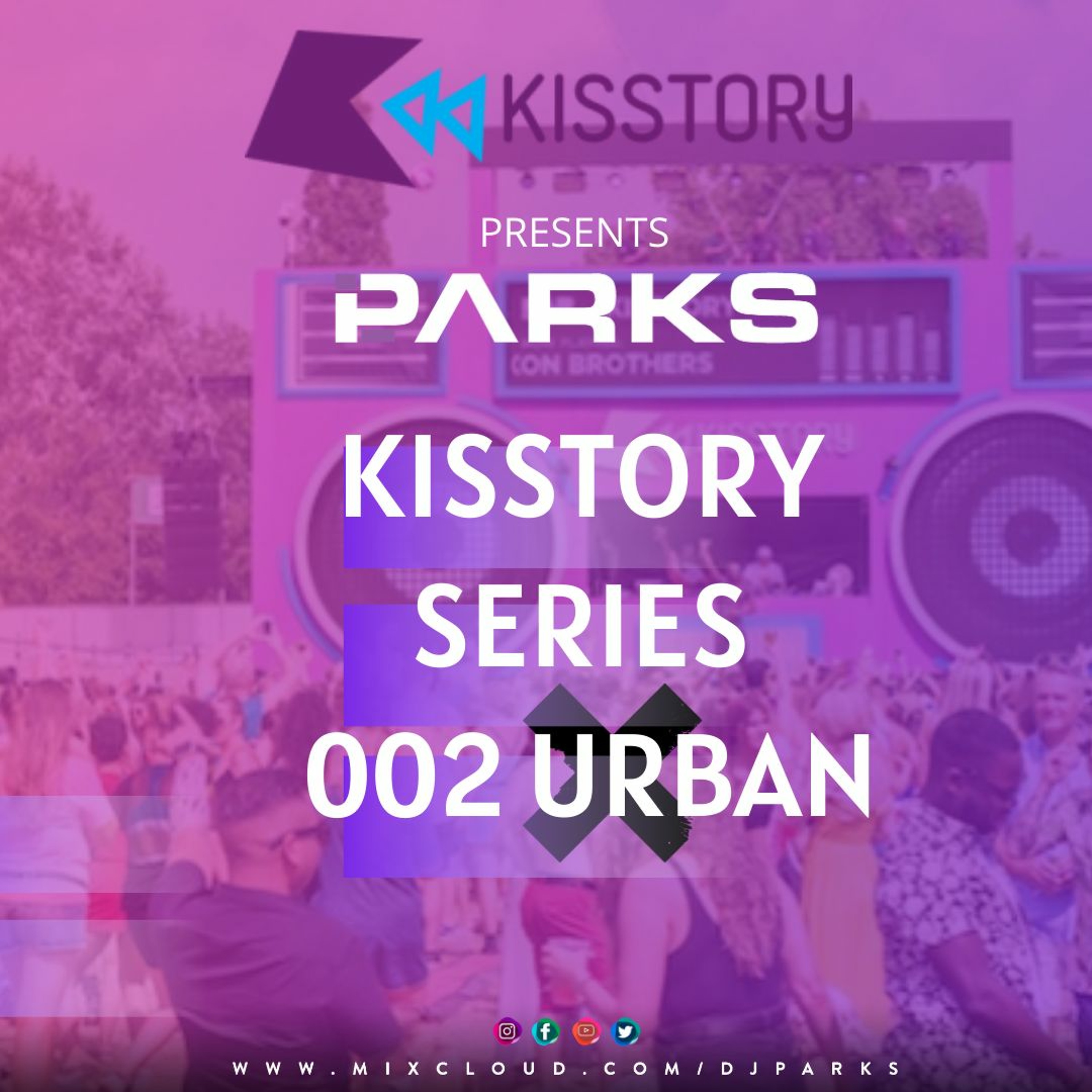 @ITSDJPARKS - KISSTORY MIX SERIES - URBAN 002 | INSTAGRAM @ITSDJPARKS episode artwork