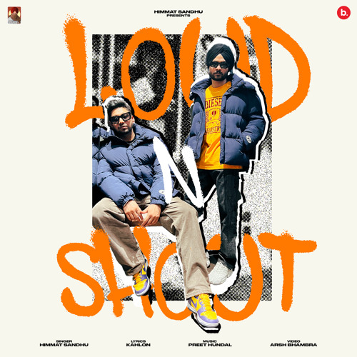 Stream Loud N Shout by Himmat Sandhu | Listen online for free on SoundCloud