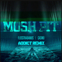 Flostradamus - Mosh Pit ( Addict Bootleg ) (remaster)