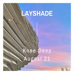 Knee Deep 02 : August 21