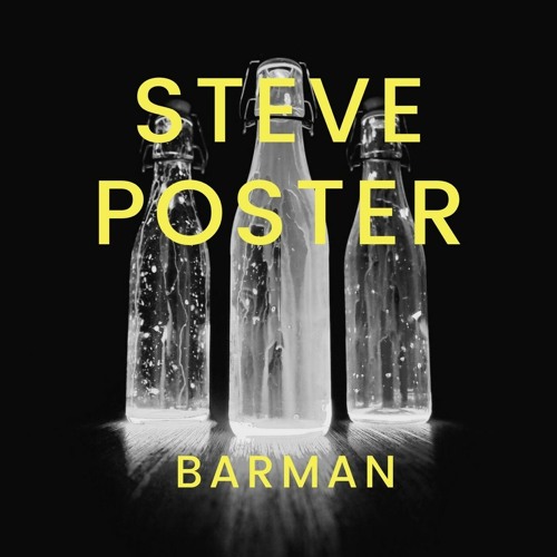 Stream Steve Poster Barman by Steve Poster Listen online for free
