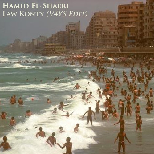 Hamid El-Shaeri - Law Konty (V4YS Edit)