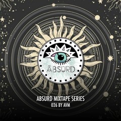 Absurd Mixtape Series 026 by AVM