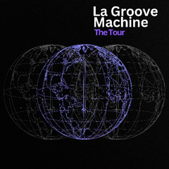 PREMIERE – La Groove Machine – The Tour (Self Release)
