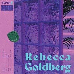 Tapes X 011 - Rebecca Goldberg