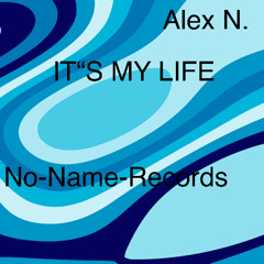 Alex N. - Its My Life