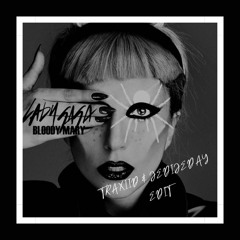 BLOODY MARY (TRAXIID x JEDIJEDAY EDIT) (BUY = FREE DOWNLOAD)