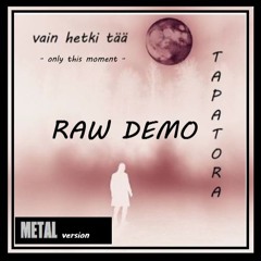 Vain METAL hetki tää ... RAW DEMO done in 15 min. - Lyrics FI - EN