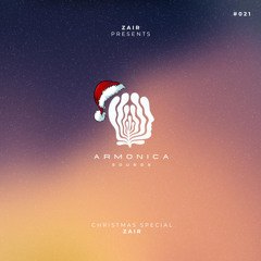 ARMONICA SOUNDS 021 with Z Λ I R (CHRISTMAS SPECIAL)