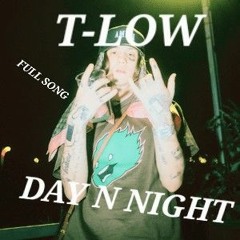 T-low day n night (full song)