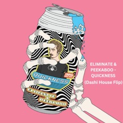 Eliminate & Peekaboo - Quickness(Dashi Bass House Flip) [FREE DL]