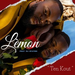 Lèmon feat DJ Staton -TEN KOUT