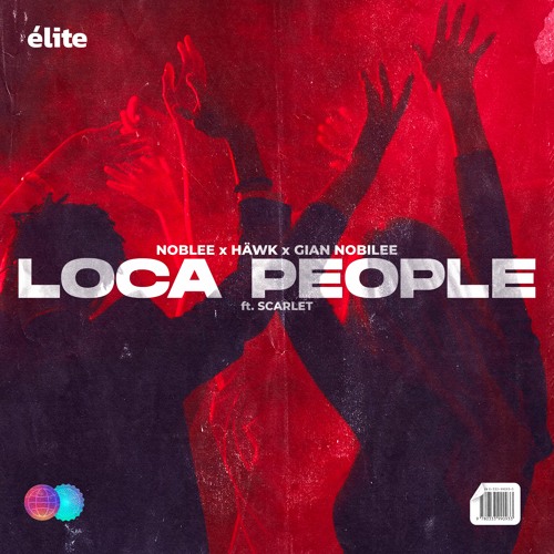 NOBLEE & HÄWK - Loca People (feat. Scarlet)