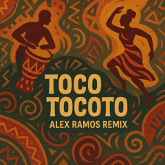 Tocotocoto - Alex Ramos Remix