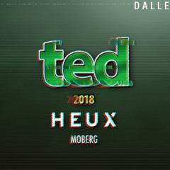 Ted 2018 - Heux, Moberg (Middsnärt Remix)