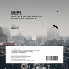 Rokazer - Magnetic (Sonic Union & Hannes Wiehager Remix) [Mango Alley] OUT NOW