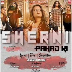 Sherni pahad ki 2020 rap song (sanam thakur) music by Blunt&Bong