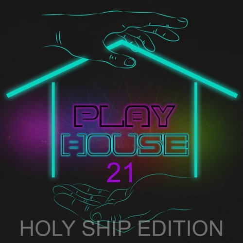The Play House 21 - Holy Shipwrecked Edition