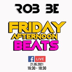 FRIDAY AFTERNOON BEATS #51 - Livestream 210521