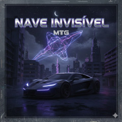 MTG - Nave Invisível
