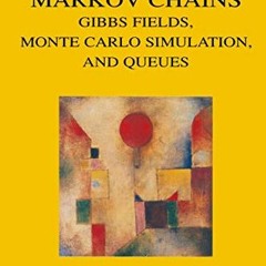 [PDF] Download Markov Chains: Gibbs Fields. Monte Carlo Simulation. and Queues (Texts in Applied M